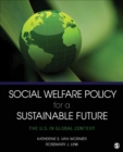 Image for Social welfare policy for a sustainable future: the U.S. in global context