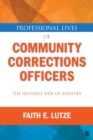 Image for Professional lives of community corrections officers: the invisible side of reentry