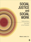 Image for Social justice and social work: rediscovering a core value of the profession