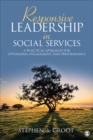Image for Responsive leadership in social services: a practical approach for optimizing engagement and performance