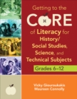 Image for Getting to the core of literacy for history, social studies, science, and technical subjects, grades 6-12