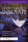 Image for Good to Great to Innovate : Recalculating the Route to Career Readiness, K-12+