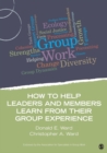 Image for How to Help Leaders and Members Learn from Their Group Experience
