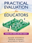 Image for Practical evaluation for educators: finding what works and what doesn&#39;t