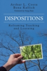 Image for Dispositions  : reframing teaching and learning