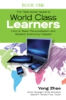 Image for World class learners: personalized education for autonomous learning and student-driven curriculum