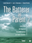 Image for The batterer as parent: addressing the impact of domestic violence on family dynamics