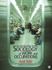Image for An Introduction to the Sociology of Work and Occupations
