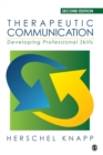 Image for Therapeutic communication  : developing professional skills