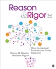 Image for Reason &amp; rigor: how conceptual frameworks guide research