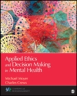 Image for Applied ethics and decision making in mental health
