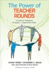 Image for The Power of Teacher Rounds: A Guide for Facilitators, Principals, &amp; Department Chairs