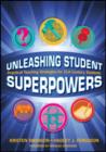 Image for Unleashing student superpowers  : practical teaching strategies for 21st century students