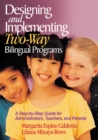 Image for Designing and implementing two-way bilingual programs: a step-by-step guide for administrators, teachers, and parents