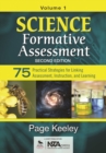Image for Science formative assessment  : 75 practical strategies for linking assessment, instruction, and learningVolume 1
