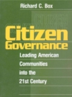 Image for Citizen governance: leading American communities into the 21st century