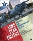 Image for Lone star politics  : tradition and transformation in Texas