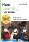 Image for Make Learning Personal : The What, Who, WOW, Where, and Why