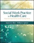 Image for Social work practice in healthcare  : advanced approaches and emerging trends