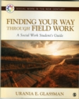 Image for Finding your way through field work  : a social work student&#39;s guide