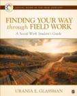 Image for Finding Your Way Through Field Work: A Social Work Student&#39;s Guide