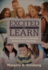 Image for Excited to Learn: Motivation and Culturally Responsive Teaching