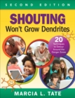Image for Shouting Won&#39;t Grow Dendrites: 20 Techniques to Detour Around the Danger Zones
