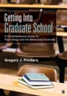 Image for Getting into graduate school  : a comprehensive guide for psychology and the behavioral sciences
