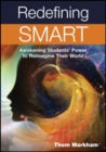 Image for Redefining smart  : awakening students&#39; power to reimagine their world