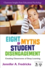 Image for Eight myths of student disengagement: creating classrooms of deep learning