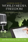 Image for Historical Guide to World Media Freedom: A Country-by-Country Analysis