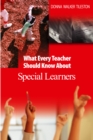 Image for What every teacher should know about special learners