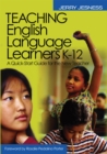 Image for Teaching English language learners K-12: a quick-start guide for the new teacher