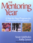 Image for The mentoring year: a step-by-step program for professional development