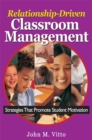Image for Relationship-Driven Classroom Management: Strategies That Promote Student Motivation