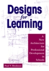 Image for Designs for learning: a new architecture for professional development in schools