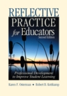 Image for Reflective practice for educators: professional development to improve student learning