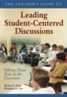 Image for The teacher&#39;s guide to leading student-centered discussions: talking about texts in the classroom
