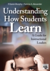 Image for Understanding how students learn: a guide for instructional leaders