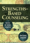 Image for Strengths-Based Counseling With At-Risk Youth