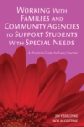 Image for Working with families and community agencies to support students with special needs: a practical guide for every teacher