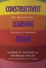 Image for Constructivist learning design: key questions for teaching to standards
