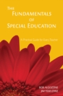Image for The fundamentals of special education: a practical guide for every teacher
