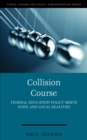 Image for Collision course: federal education policy meets state and local realities