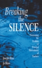Image for Breaking the silence: overcoming the problem of principal mistreatment of teachers
