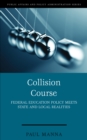 Image for Collision Course: Federal Education Policy Meets State and Local Realities