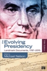 Image for The evolving presidency: landmark documents, 1787-2015