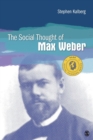 Image for The social thought of Max Weber