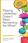 Image for Flipping Leadership Doesn&#39;t Mean Reinventing the Wheel