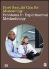 Image for How Results Can Be Misleading: Problems in Experimental Methodology